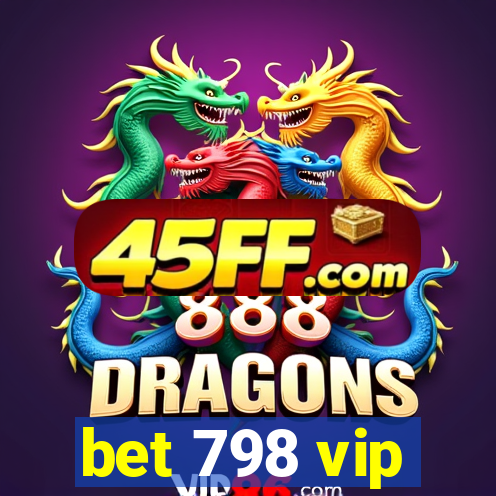 bet 798 vip